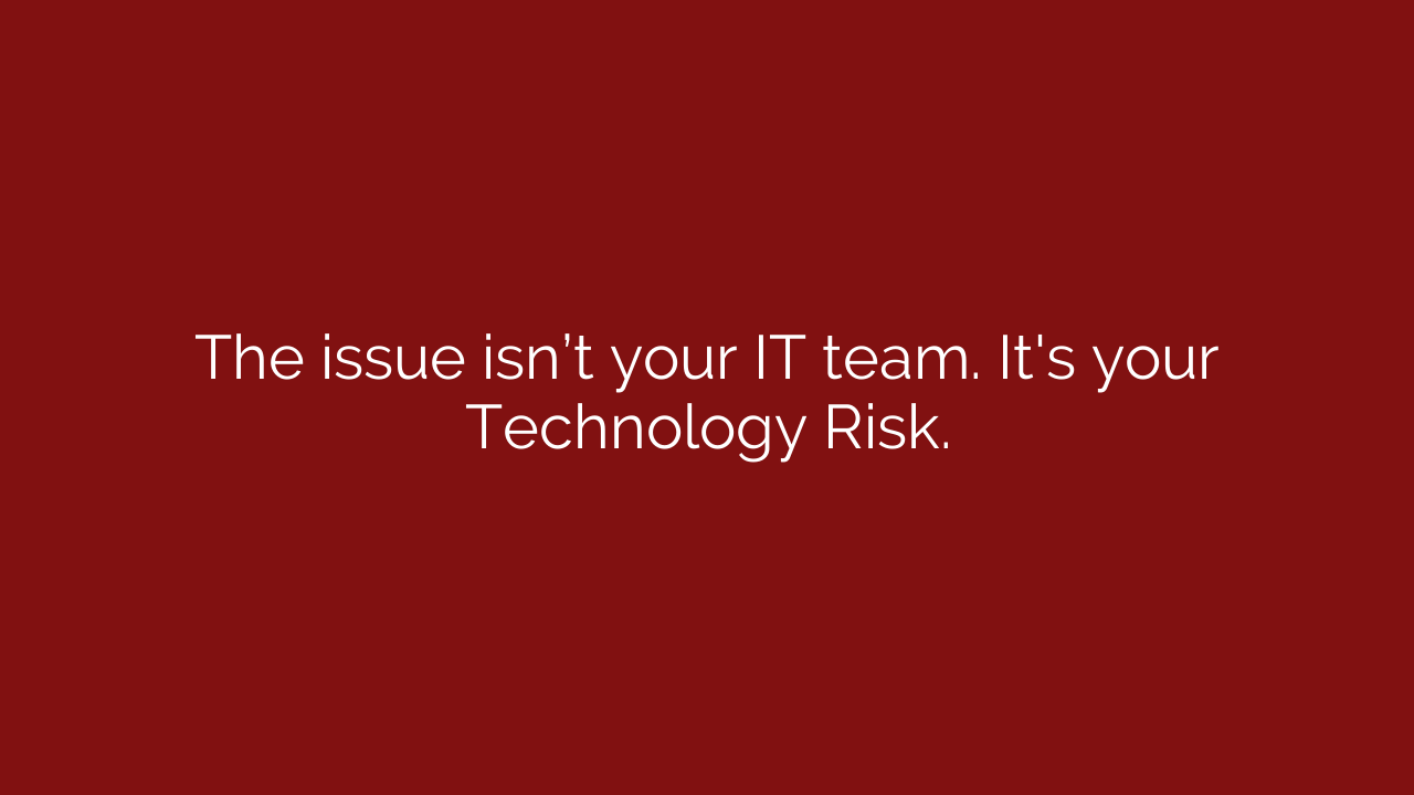 Technology Risk is Financial Risk. Who’s governing who?